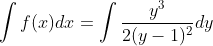 \int f(x)dx=\int\frac{y^3}{2(y-1)^2}dy